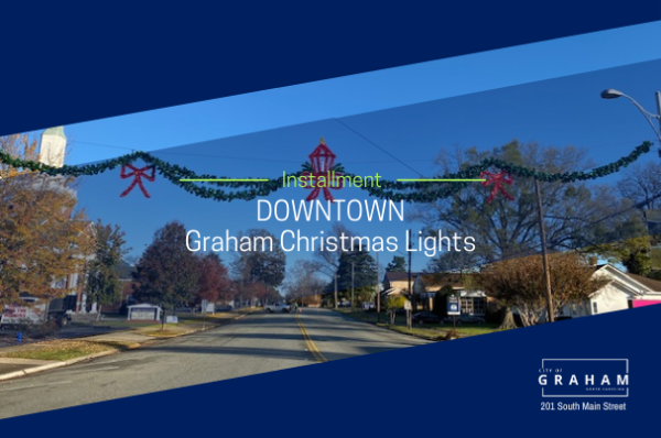 Installation – Downtown Graham Christmas Lights - City Of Graham, NC